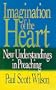 Imagination of the Heart: New Understandings in Preaching