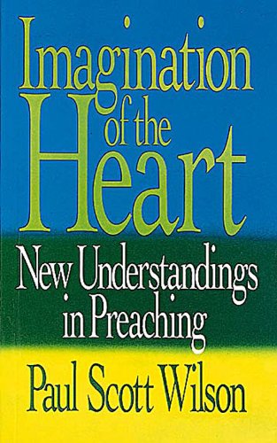 Imagination of the Heart: New Understandings in Preaching