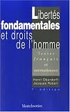 Libert�s fondamentales et droits de l'homme : Textes fran�ais et internationaux