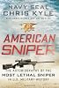 American Sniper: The Autobiography of the Most Lethal Sniper in U.S. Military History