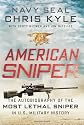 American Sniper: The Autobiography of the Most Lethal Sniper in U.S. Military History