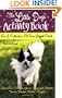 The Little Dogs' Activity Book: Fun and Frolic for a Fit Four-Legged Friend