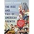 The Rise and Fall of American Growth: The U.S. Standard of Living since the Civil War (The Princeton Economic History of the Western World)