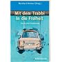 Mit dem Trabbi in die Freiheit: Deutsche Erlebnisse