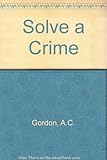 Solve a crime