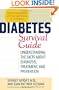 Diabetes Survival Guide: Understanding the Facts About Diagnosis, Treatment, and Prevention