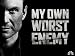 My Own Worst Enemy