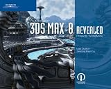 Book: Autodesk 3ds Max 8 Revealed Projects Workbook Autodesk 3ds Max 8 Revealed Projects Workbook
