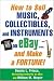 How to Sell Music, Collectibles, and Instruments on eBay... And Make a Fortune