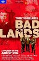 Badlands: A Tourist on the axis of evil (Lonely Planet Journeys (Travel Literature))