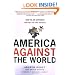 America Against the World: How We Are Different and Why We Are Disliked