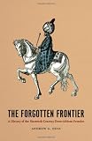 The forgotten frontier : a history of the sixteenth-century Ibero-African frontier