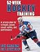 52-Week Hockey Training (52-Week Sport Training Series)