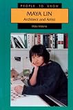 Maya Lin: Architect and Artist (People to Know)