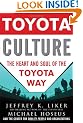 Toyota Culture: The Heart and Soul of the Toyota Way