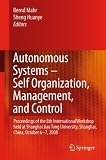 Autonomous systems - self-organization, management, and control : proceedings of the 8th international workshop held at Shanghai Jiao Tong University, Shanghai, China, October 6-7, 2008