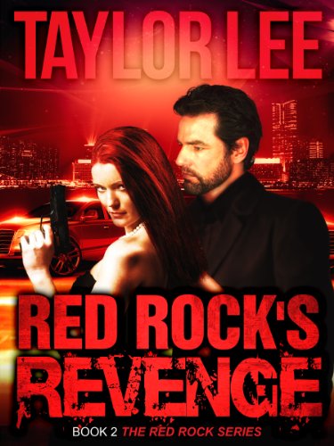 Red Rock's Revenge: Sexy Romantic Suspense (The Red Rock Series Book 3)