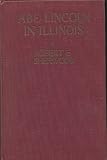 ABE LINCOLN IN ILLINOIS: A PLAY IN TWELVE SCENES