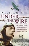 Under the Wire: The World War II Adventures of a Legendary Escape Artist and "Cooler King"
