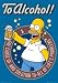 The Simpsons - Homer, To Alcohol ! Poster (91 x 61cm) von The Simpsons - alle Infos