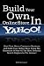 Build Your Own Online Store In Yahoo: Start Your Own e Commerce Business and Build Your Online Store Using The Resources Of One Of The Most Powerful Search Engines In The Internet by KMS Publishing.com