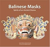 Balinese Masks: Spirits of An Ancient Drama