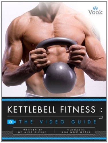 Kettlebell Fitness: The Video Guide