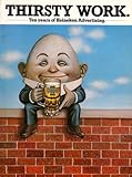 Thirsty work : ten years of Heineken advertising