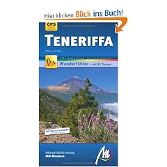 Teneriffa: Wanderf�hrer - mit 35 Touren. Mit �bersichtskarte im Ma�stab 1:360 000 - GPS Tracks & Waypoints