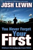 You Never Forget Your First: Ballplayers Recall Their Big League Debuts