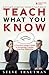 Teach What You Know: A Practical Leader's Guide to Knowledge Transfer Using Peer Mentoring