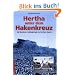 Hertha unter dem Hakenkreuz - Ein Berliner Fu�ballclub im Dritten Reich