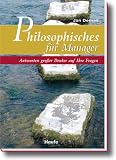 Jan Demas: Philosophisches f�r Manager. Die Antwort von Philosophen auf Ihre Fragen