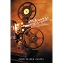 Philosophy Goes to the Movies: An Introduction to Philosophy