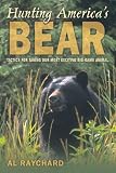 Hunting America s Bear: Tactics for Taking Our Most Exciting Big-Game Animal