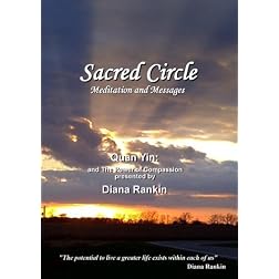 Sacred Circle - Quan Yin and the Power of Compassion