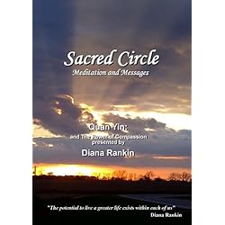 Sacred Circle - Quan Yin and the Power of Compassion