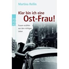 Klar bin ich eine Ost-Frau!: Frauen erz�hlen aus dem richtigen Leben