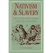 Nativism and Slavery: The Northern Know Nothings and the Politics of the 1850s