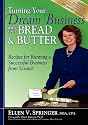 Turning Your Dream Business Into Your Bread & Butter: Recipes for Running a Successful Business from Scratch