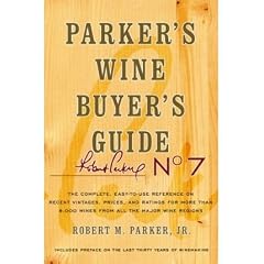 (PARKER'S WINE BUYER'S GUIDE: THE COMPLETE, EASY-TO-USE REFERENCE ON RECENT VINTAGES, PRICES, AND RATINGS FOR MORE THAN 8,000 WINES FROM ALL THE MAJ) BY PARKER, ROBERT M., JR.(AUTHOR)Paperback Oct-2008