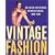 Vintage Fashion: Collecting and Wearing Designer Classics, 1900-1990