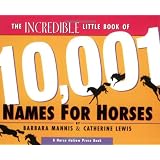 TheIncredibleLittleBookof10,001NamesforHorses