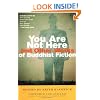 You Are Not Here and Other Works of Buddhist Fiction