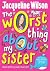 The Worst Thing About My Sister