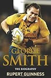 George Smith : the biography