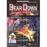 Bear Down : An Explosive Look Inside the World of Professional Bull Riding
