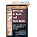 The Complete Guide to Investing in Bonds and Bond Funds: How to Earn High Rates of Returns - Safely