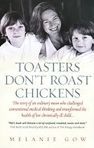 Toasters Don't Roast Chickens: A Mum's Story