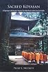 Sacred Koyasan: A Pilgrimage to the Mountain Temple of Saint Kobo Daishi and the Great Sun Buddha